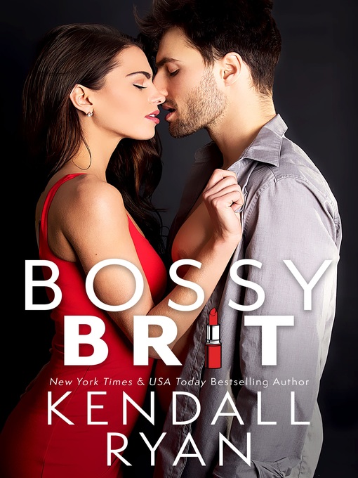 Title details for Bossy Brit by Kendall Ryan - Available